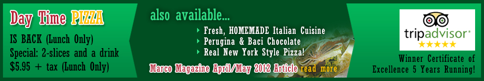New Summer Hours - also available...fresh, homemade italian cuisine, panettone assorted torrone candies, perugina & baci chocolate, real new york style - Marco Magazine April/May 2012